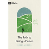 The Path to Being a Pastor: A Guide for the Aspiring - Paperback