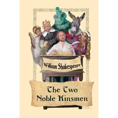 The Two Noble Kinsmen: A Late Tragicomedy - Paperback