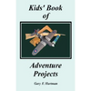 Kids' Book of Adventure Projects - Paperback