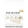 A Dying for a Drink: What You and Your Family Should Know about Alcoholism (Updated) - Paperback