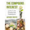 The Compound Interest: A way to get financial freedom - Paperback