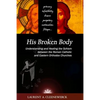 His Broken Body: Understanding and Healing the Schism between the Roman Catholic: An Orthodox Perspective - Expanded Edition - Paperback