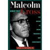 Malcolm and the Cross: The Nation of Islam, Malcolm X, and Christianity - Paperback