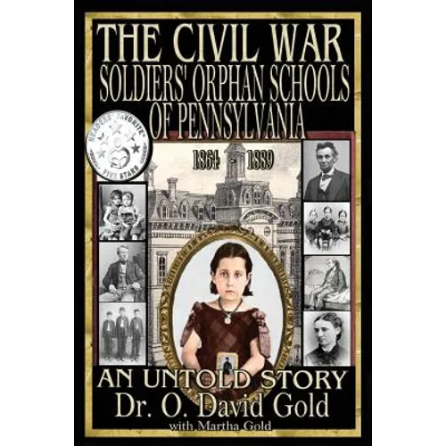 The Civil War Soldiers' Orphan Schools of Pennsylvania 1864-1889 - Paperback