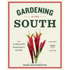 Gardening in the South: The Complete Homeowner's Guide - Paperback