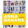 Anna Banana: 45 Years of Fooling Around with A. Banana - Hardcover