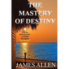 The Mastery of Destiny - Paperback