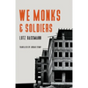 We Monks & Soldiers - Paperback