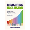 Measuring Inclusion: Higher Profits and Happier People, Without Guesswork or Backlash - Hardcover