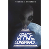 Space Conspiracy: Who Rules the Rulers of the Earth? - Paperback
