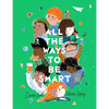 All the Ways to Be Smart - Hardcover