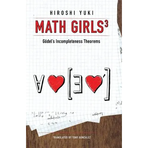 Math Girls 3: Godel's Incompleteness Theorems - Paperback
