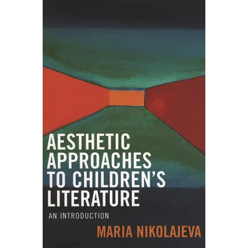 Aesthetic Approaches to Children's Literature: An Introduction - Paperback