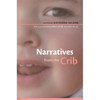 Narratives from the Crib: With a New Foreword by Emily Oster, the Child in the Crib - Paperback