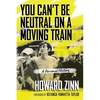You Can't Be Neutral on a Moving Train: A Personal History of Our Times - Paperback