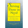 Serving Those in Need: A Handbook for Managing Faith-Based Human Services Organizations - Hardcover