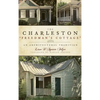 The Charleston "Freedman's Cottage": An Architectural Tradition - Hardcover