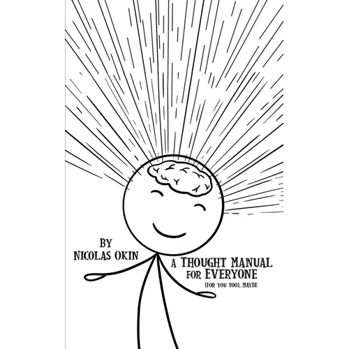 A Thought Manual for Everyone: (For you too), MAYBE - Paperback