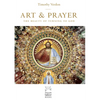 Art and Prayer: The Beauty of Turning to God - Paperback