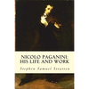 Nicolo Paganini: His Life and Work - Paperback
