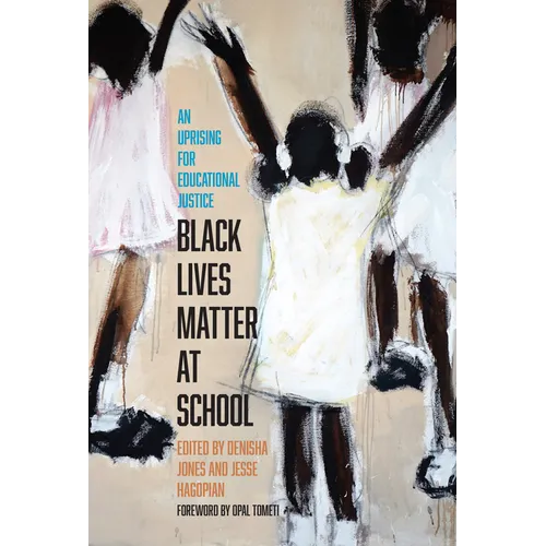Black Lives Matter at School: An Uprising for Educational Justice - Paperback