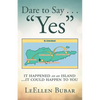 Dare to Say . . . "Yes": It Happened on an Island - Paperback