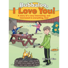Bubbaloo, I Love You!: A Story of a Very Interesting, and Interested in Everything, Boy! - Hardcover
