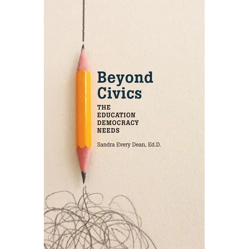Beyond Civics: The Education Democracy Needs - Paperback