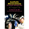 Aesthetic Microcannula for Cosmetic Injectable Fillers - Hardcover