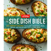 The Side Dish Bible: 1001 Perfect Recipes for Every Vegetable, Rice, Grain, and Bean Dish You Will Ever Need - Hardcover