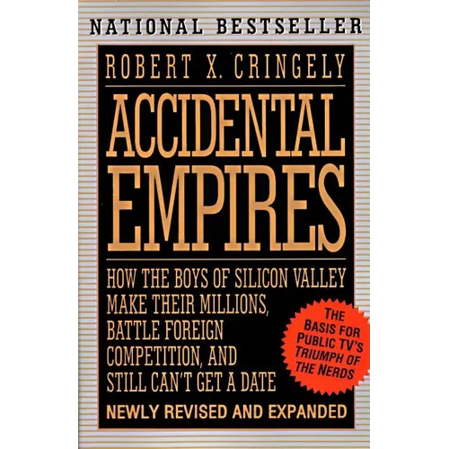 Accidental Empires: How the Boys of Silicon Valley Make Their Millions, Battle Foreign... - Paperback