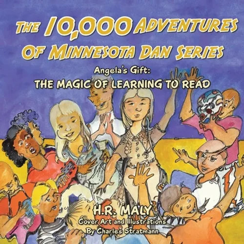 The 10,000 Adventures of Minnesota Dan Series: Angela's Gift: the Magic of Learning to Read - Paperback