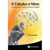 A Calculus of Ideas: A Mathematical Study of Human Thought - Hardcover