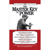 The Master Key to Power (Condensed Classics): The Power of Faith, the Power of Awareness, the Power of Concentration, Power and Wealth, Atom-Smashing - Paperback