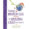 Sammy's Broken Leg (Oh, No!) and the Amazing Cast That Fixed It - Paperback