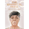 The Whimsical Rebel: Break People Pleasing Addiction without Becoming an Asshole - Paperback