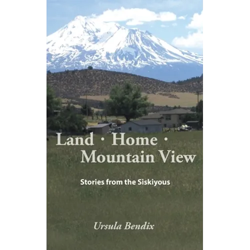 Land - Home - Mountain View: Stories from the Siskiyous - Paperback