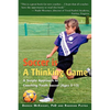 Soccer is a Thinking Game: A Simple Approach to Coaching Youth Soccer (Ages 5-12) - Paperback