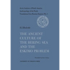The Ancient Culture of the Bering Sea and the Eskimo Problem No. 1 - Paperback
