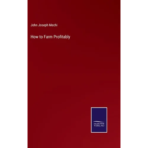 How to Farm Profitably - Hardcover