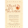 Just Listen: A Guide to Finding Your Own True Voice - Paperback