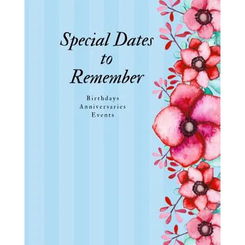 Special Dates to Remember: Birthdays Anniversaries Events - Large Print - Paperback