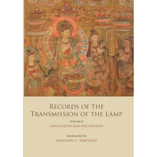 Records of the Transmission of the Lamp (Jingde Chuandeng Lu): Volume 8 (Books 29&30) - Chan Poetry and Inscriptions - Paperback