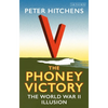 The Phoney Victory: The World War II Illusion - Hardcover
