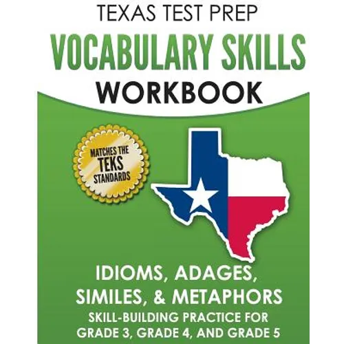 TEXAS TEST PREP Vocabulary Skills Workbook Idioms, Adages, Similes, & Metaphors: Skill-Building Practice for Grade 3, Grade 4, and Grade 5 - Paperback