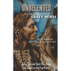 The Unrelented (Revised Edition): The untold story of Crazy Horse and the Battle of Little Bighorn - Paperback