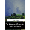 The Science and Philosophy of the Organism - Paperback