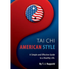 Tai Chi American Style: A Simple and Effective Guide to a Healthy Life - Paperback