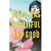What was Beautiful and Good - Paperback