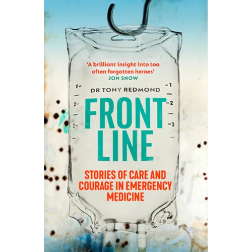 Frontline: Stories of Care and Courage in Emergency Medicine - Paperback
